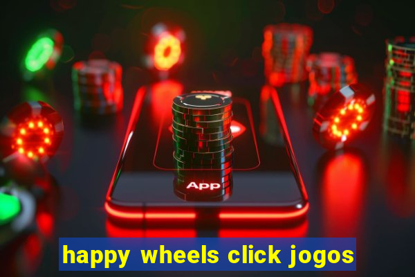 happy wheels click jogos